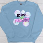 Be Real - Crewneck