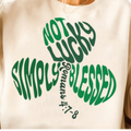 Not Lucky Simply Blessed