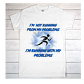 I'm Not Running From My Problems